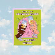 Older Never Wiser | Birthday Card
