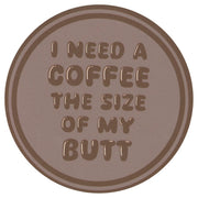 Sip Sip Hooray Coaster -  I Need a Coffee the Size of My Butt