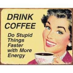 Tin Sign - Coffee Stupid Things by Homeportonline