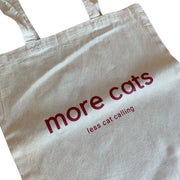 More Cats Less Cat Calling Unbleached Cotton Tote Bag
