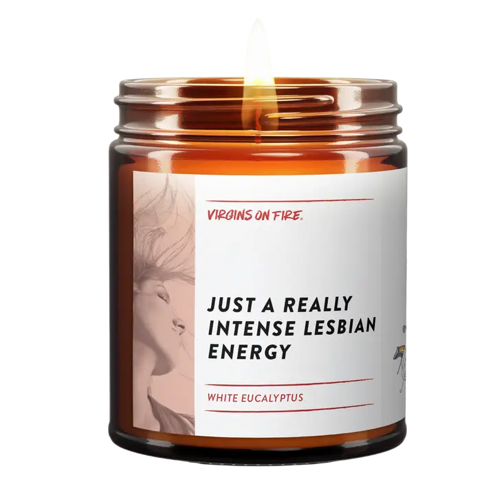 Just Really Intense Lesbian Energy Candle