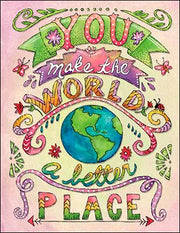 Notion - You Make The World A Better Place Blank Card