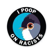 "I Poop On Racists" Vinyl Sticker