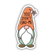 You Don't Gno-Me Sticker by Wild Lark