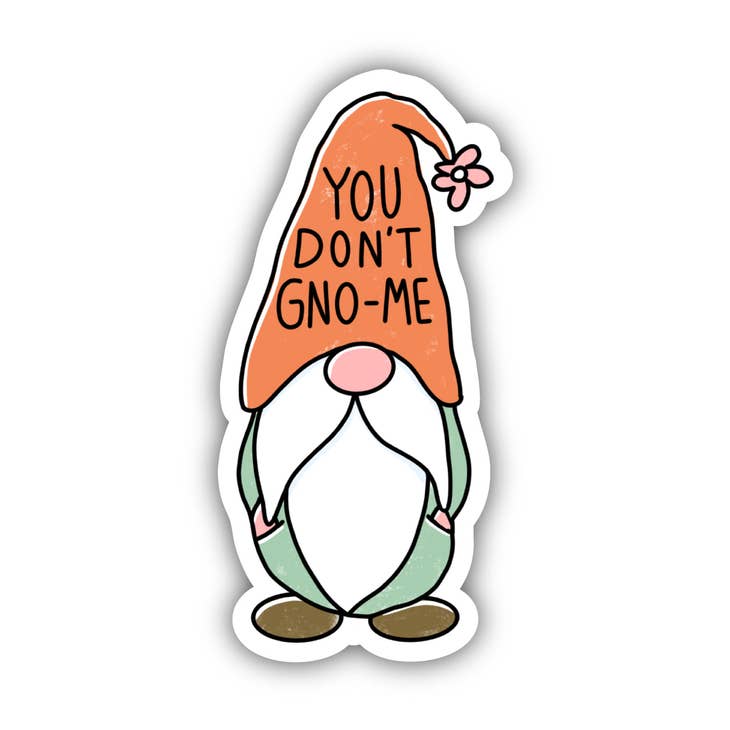 You Don't Gno-Me Sticker by Wild Lark