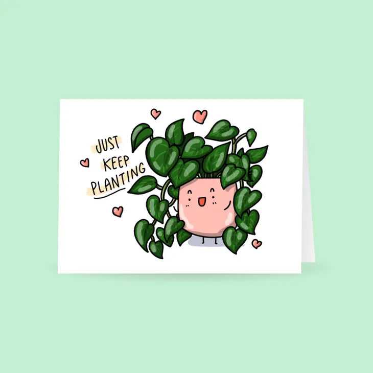 Just Keep Planting, Plant Greeting Card by Wild Lark
