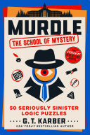 Murdle: The School of Mystery: 50 Seriously Sinist