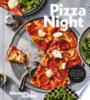 Pizza Night: Deliciously Doable Recipes for Pizza