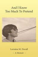 And I Know Too Much To Pretend by Phoenix Books