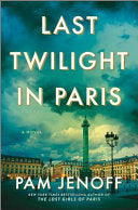 Last Twilight in Paris: A Novel