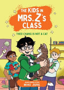 Kids in Mrs. Z's Class: Theo Chang Is Not a Cat by Phoenix Books