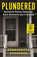 Plundered: How Racist Policies Undermine Black Hom