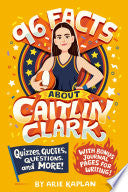 96 Facts About Caitlin Clark by Phoenix Books