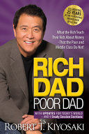 Rich Dad Poor Dad What the Rich Teach Their Kids A