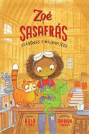 Dragones y malvaviscos: Zoe y Sasafras #1 by Phoenix Books