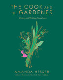 Cook and the Gardener: Recipes and Writings from F by Phoenix Books
