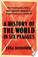 History of the World in Six Plagues: How Contagion by Phoenix Books