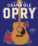 100 Years of Grand Ole Opry by Phoenix Books