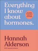 Everything I Know About Hormones: Six Steps to Opt by Phoenix Books
