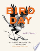 Bird Day: A Story of 24 Hours and 24 Avian Lives by Phoenix Books