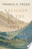 Religion in the Lands That Became America: A New H