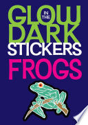 Glow-In-The-Dark Frogs Stickers [With Glow-In-The- by Phoenix Books