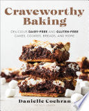 Craveworthy Baking: Delicious Dairy-Free and Glute by Phoenix Books