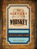 History of Whiskey: in 100 Bottles, Barrels, and M by Phoenix Books
