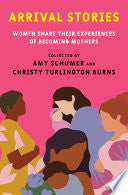 Arrival Stories Women Share Their Experiences of B by Phoenix Books