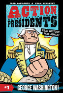 Action Presidents #1: George Washington! by Phoenix Books