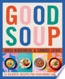 Good Soup: 52 Colorful Recipes for Year-Round Comf by Phoenix Books
