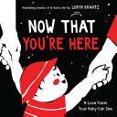 Now That Youre Here