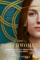 Northwomen: Untold Stories From the Other Half of