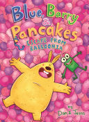 Blue, Barry & Pancakes: Escape from Balloonia by Phoenix Books