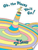 OH THE PLACES YOU'LL GO