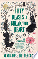 Fifty Beasts to Break Your Heart: And Other Storie by Phoenix Books