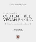 Beginners Guide to Gluten-Free Vegan Baking 60 Eas by Phoenix Books