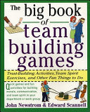 Big Book of Team Building Games : Trust-Building A by Phoenix Books
