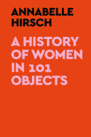 History of Women in 101 Objects by Phoenix Books