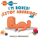 Lolo and Birdie: I’m Bored! / ¡Estoy Aburrido! (Sp