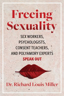 Freeing Sexuality: Psychologists, Consent Teachers by Phoenix Books