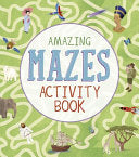 Amazing Mazes Activity Book by Phoenix Books
