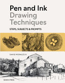 Pen and Ink Drawing Techniques: How-Tos, Subjects