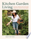 Kitchen Garden Living: Seasonal Growing and Eating by Phoenix Books