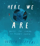 Here We Are : Notes for Living on Planet Earth by Phoenix Books