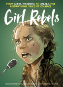 Girl Rebels: From Greta Thunberg to Malala, Five I by Phoenix Books