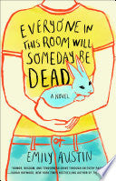 Everyone in This Room Will Someday Be Dead A Novel by Phoenix Books