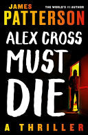 Alex Cross Must Die: A Thriller by Phoenix Books