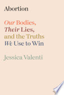 Abortion: Our Bodies, Their Lies, and the Truths W by Phoenix Books