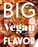 Big Vegan Flavor: Techniques and 150 Recipes to Ma by Phoenix Books